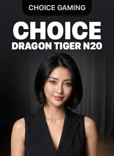 Choice Dragon Tiger N20